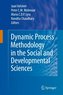 Dynamic Process Methodology in the Social and Developmental Sciences