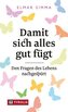 Damit sich alles gut fügt