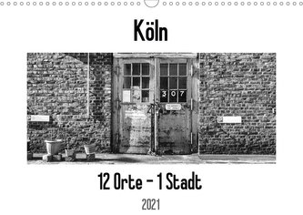 Köln. 12 Orte - 1 Stadt (Wandkalender 2021 DIN A3 quer)