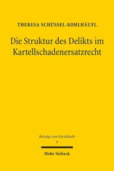 Die Struktur des Delikts im Kartellschadenersatzrecht