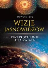 Wizje jasnowidzów. Przepowiednie dla świata wyd. 2