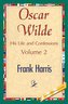 Oscar Wilde, His Life and Confessions, Volume 2