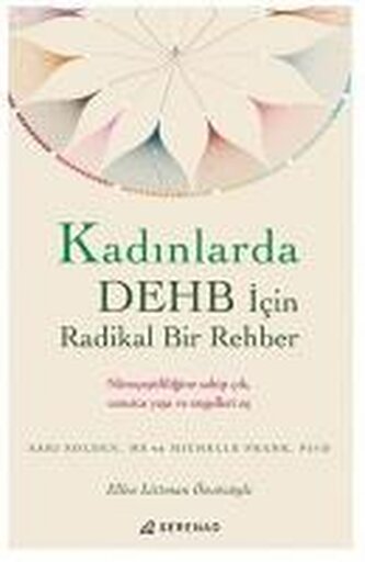 Kadinlarda DEHB Icin Radikal Bir Rehber