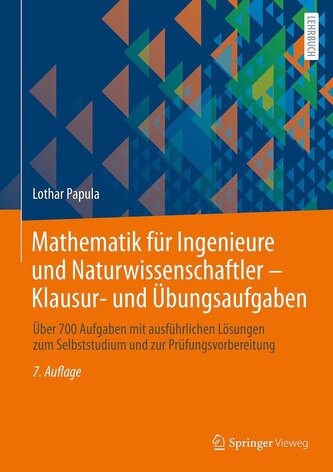 Mathematik für Ingenieure und Naturwissenschaftler - Klausur- und Übungsaufgaben
