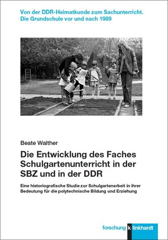 Die Entwicklung des Faches Schulgartenunterricht in der SBZ und in der DDR