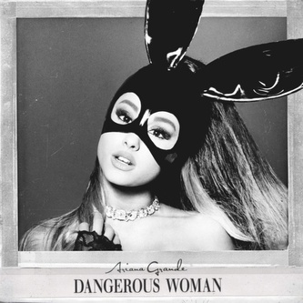 Ariana Grande:  Dangerous Woman