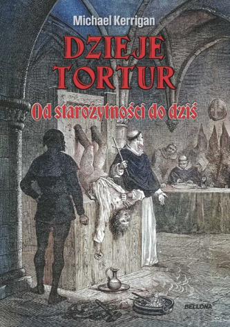 Dzieje tortur. Od starożytności do dziś
