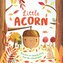 Nature Stories: Little Acorn-Discover an Amazing Story from the Natural World