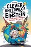 Clever unterwegs mit Einstein: Die schlaue Beschäftigung für Kinder ab 8 Jahren - über 500 faszinierende Fakten für Auto, Zug un
