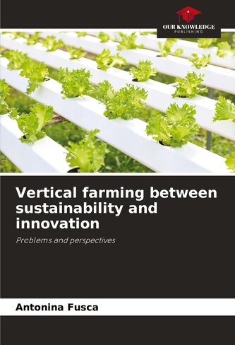 Vertical farming between sustainability and innovation