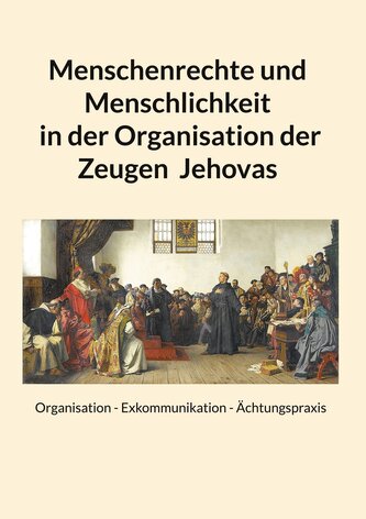 Menschenrechte und Menschlichkeit in der Organisation der Zeugen Jehovas