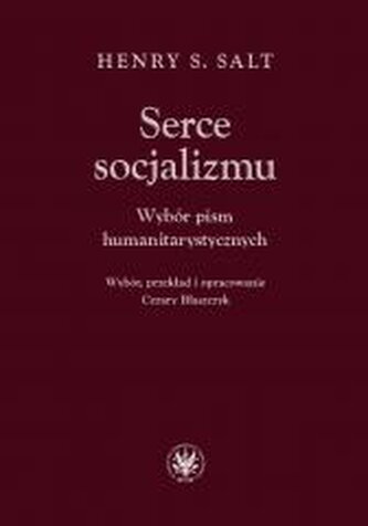 Serce socjalizmu. Wybór pism humanitarystycznych