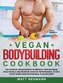 Vegan Bodybuilding Cookbook