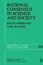 Rational Consensus in Science and Society