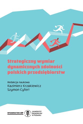 Strategiczny wymiar dynamicznych zdolności polskich przedsiębiorstw