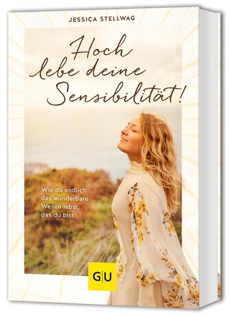 Hoch lebe deine Sensibilität!