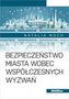 Bezpieczeństwo miasta wobec współczesnych wyzwań