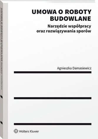 Umowa o roboty budowlane. Narzędzie współpracy...
