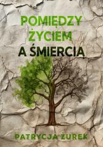 Pomiędzy życiem a śmiercią