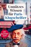 Unnützes Wissen für Paris-Klugscheißer