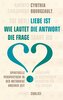 Liebe ist die Antwort. Wie lautet die Frage?