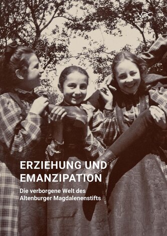 Erziehung und Emanzipation - Die verborgene Welt des Altenburger Magdalenenstifts
