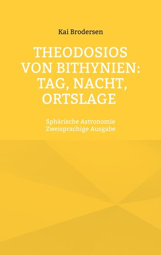 Theodosios von Bithynien: Tag, Nacht, Ortslage