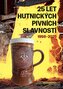 25 let Hutnických pivních slavností 1998-2025