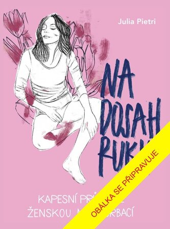 Na dosah ruky: Kapesní průvodce ženskou masturbací