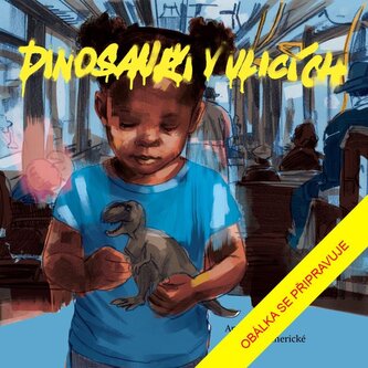 Dinosauři v ulicích - Antologie současné americké poezie