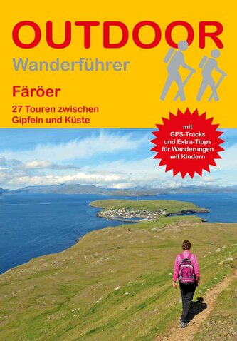 Färöer 27 Wanderungen zwischen Gipfeln und Küste