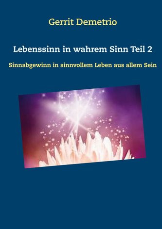 Lebenssinn in wahrem Sinn Teil 2