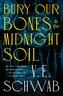 Bury Our Bones in the Midnight Soil. Signed Edition