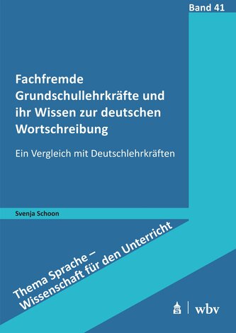 Fachfremde Grundschullehrkräfte und ihr Wissen zur deutschen Wortschreibung