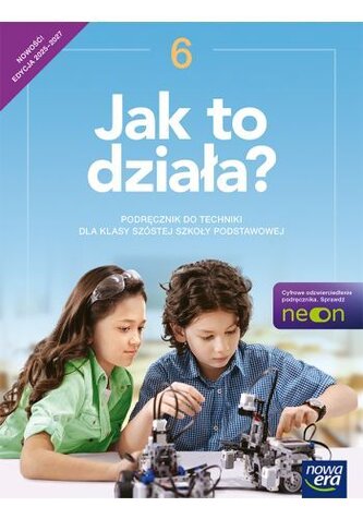 Jak to działa? NEON. Szkoła podstawowa klasa 6. Podręcznik. Nowa edycja 2025-2027