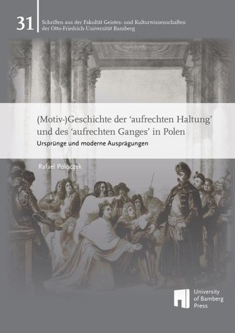 (Motiv-)Geschichte der 'aufrechten Haltung' und des 'aufrechten Ganges' in Polen
