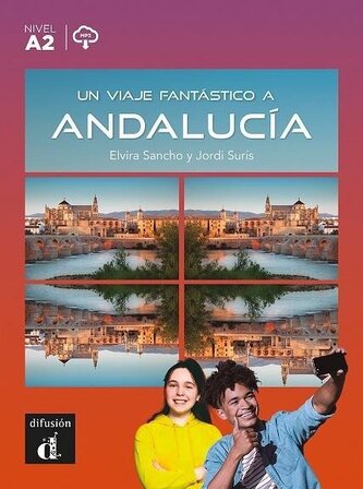 Un viaje fantástico a Andalucía (A2) - Libro + MP3 descargable Un viaje fantástico a Andalucía (A2) - Libro + MP3 descargable