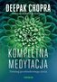Kompletna medytacja. Trening przebudzonego życia