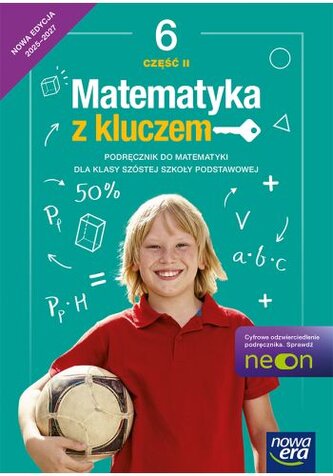 Matematyka z kluczem. Klasa 6. Szkoła Podstawowa. Podręcznik. Część 2. Nowa edycja 2025-2027
