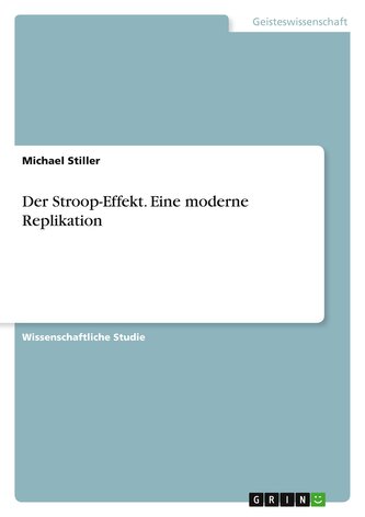 Der Stroop-Effekt. Eine moderne Replikation