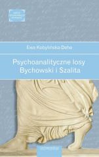 Psychoanalityczne losy. Bychowski i Szalita