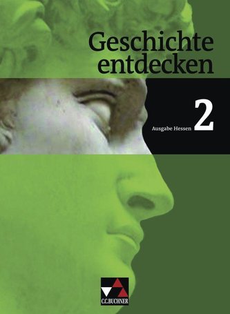 Geschichte entdecken 2 Hessen. Vom Mittelalter bis zur Entstehung der Vereinigten Staaten von Amerika