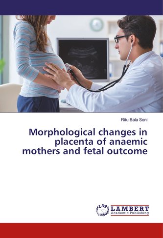 Morphological changes in placenta of anaemic mothers and fetal outcome