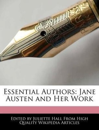 An Unauthorized Guide to Essential Authors: Jane Austen and Her Work