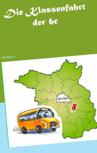 Die Klassenfahrt der 6c