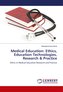 Medical Education: Ethics, Education Technologies, Research & Practice