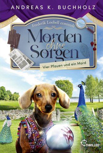 Morden ohne Sorgen - Vier Pfauen und ein Mord