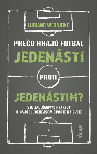 Prečo hrajú futbal jedenásti proti jedenástim