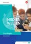Medienwelten - Arbeitsheft Grundlagen 1