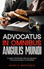 Advocatus in omnibus angulis mundi
